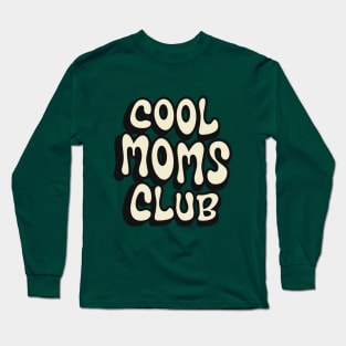 Cool Moms Club Long Sleeve T-Shirt